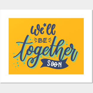 We'll Be Together Soon Couples Love Couples Goal Posters and Art